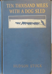 Ten Thousand Miles by Hudson Stuck