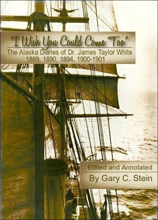 Cover of "The Alaskan Diaries of Dr. James Taylor White," by Gary Stein